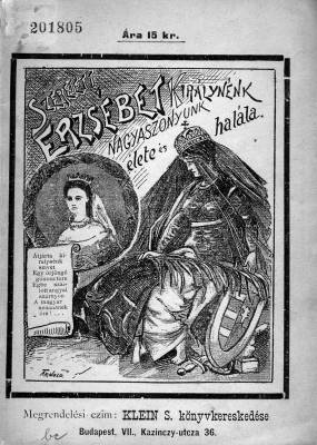Szeretett Erzsbet kirlynnk, Nagyasszonyunk lete s halla, 1898, Orszgos Szchnyi Knyvtr