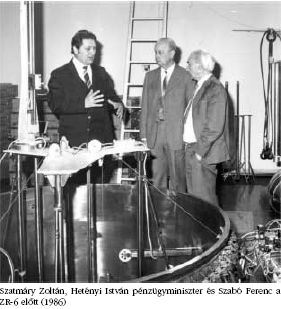Szatmry Zoltn, Hetnyi Istvn pnzgyminiszter s Szab Ferenc a
ZR-6 eltt (1986)