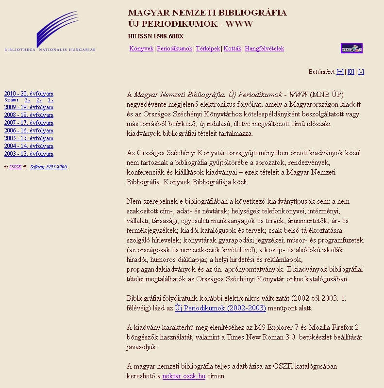 Magyar Nemzeti Bibliogrfia. j periodikumok 2010.11.05.